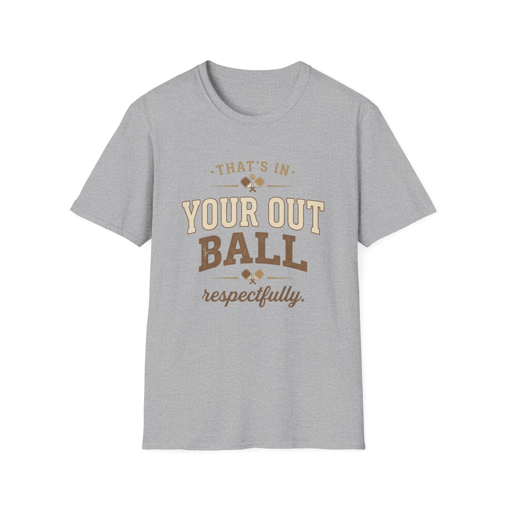 That’s In Your Out Ball Pickleball Shirt | Funny Pickleball Tee | Vintage Pickleball Graphic Unisex Softstyle T-Shirt