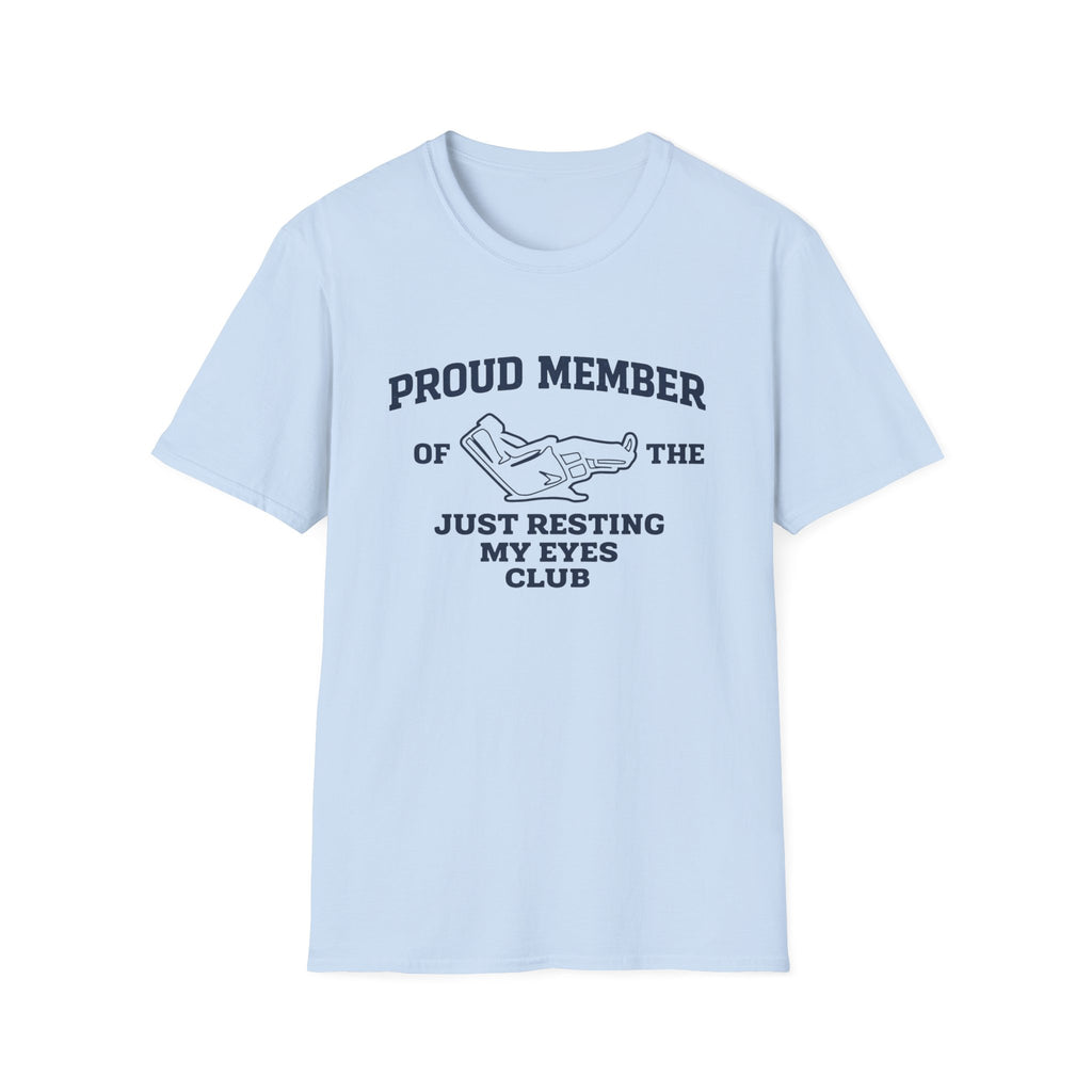 Proud Member of the Just Resting My Eyes Club Shirt