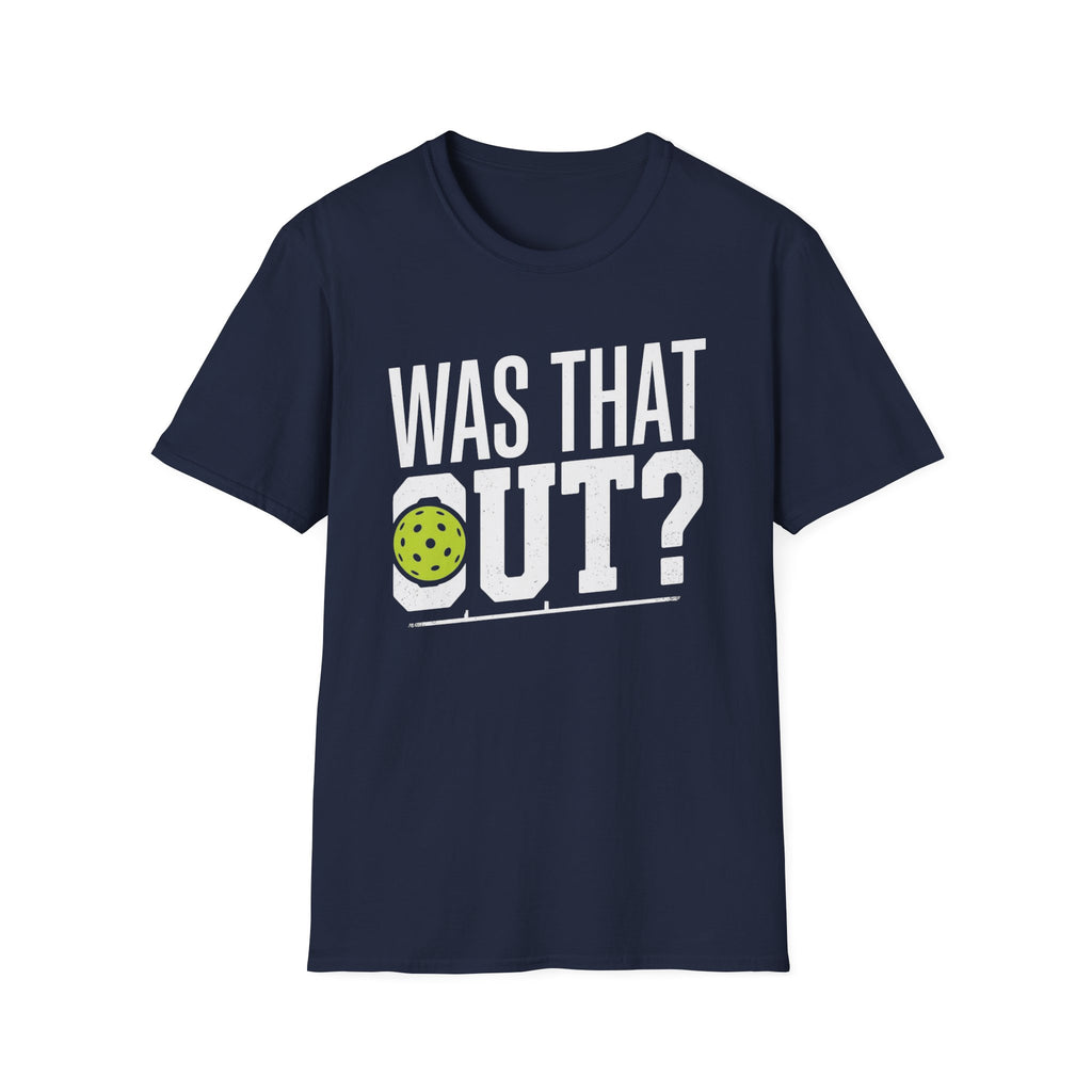 Was That Out? Pickleball Shirt – Funny Pickleball Tee | Pickleball Player Gift | Retro Court Humor Graphic T-Shirt