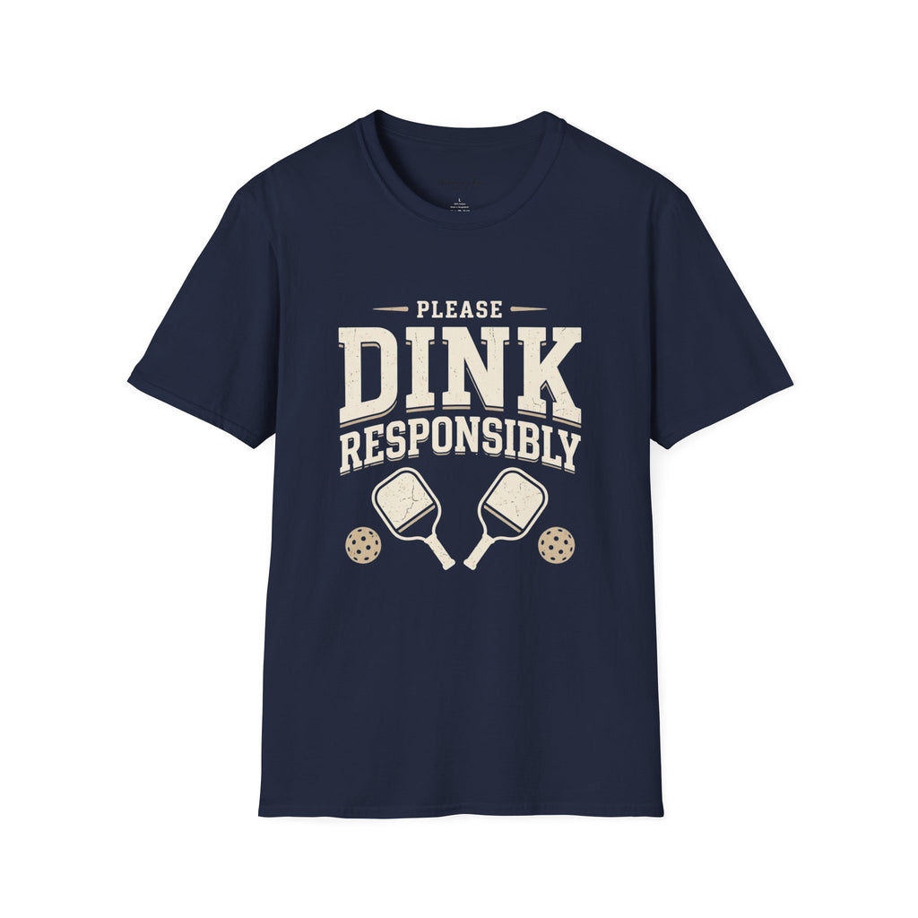 Dink Responsibly Shirt – Funny Pickleball T-Shirt, Pickleball Gift for Men & Women