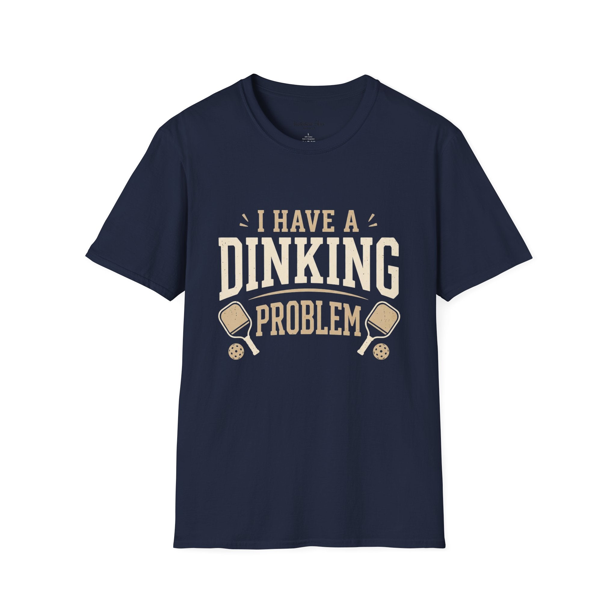I Have a Dinking Problem Shirt – Funny Pickleball T-Shirt, Pickleball Gift for Men & Women Unisex Softstyle T-Shirt