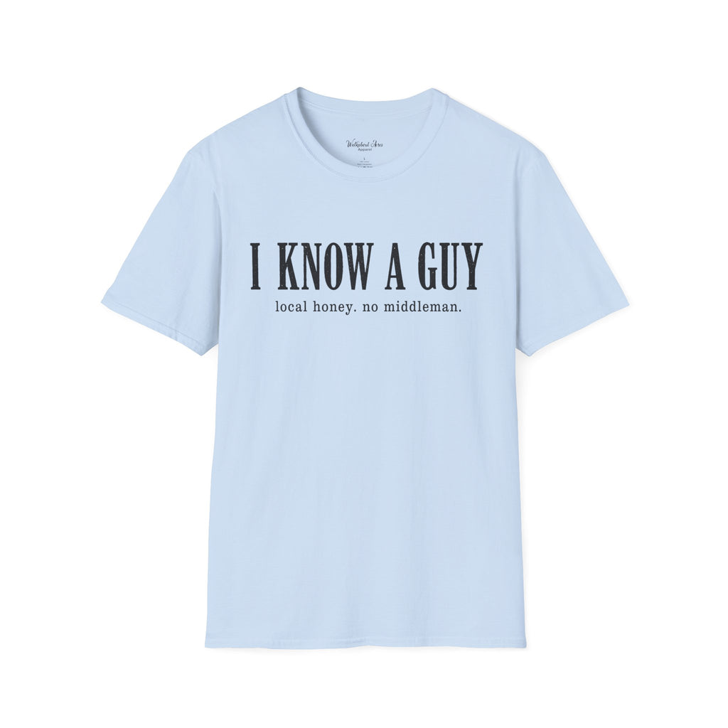 I Know a Guy Shirt – Funny Beekeeper Tee, Local Honey Joke T-Shirt