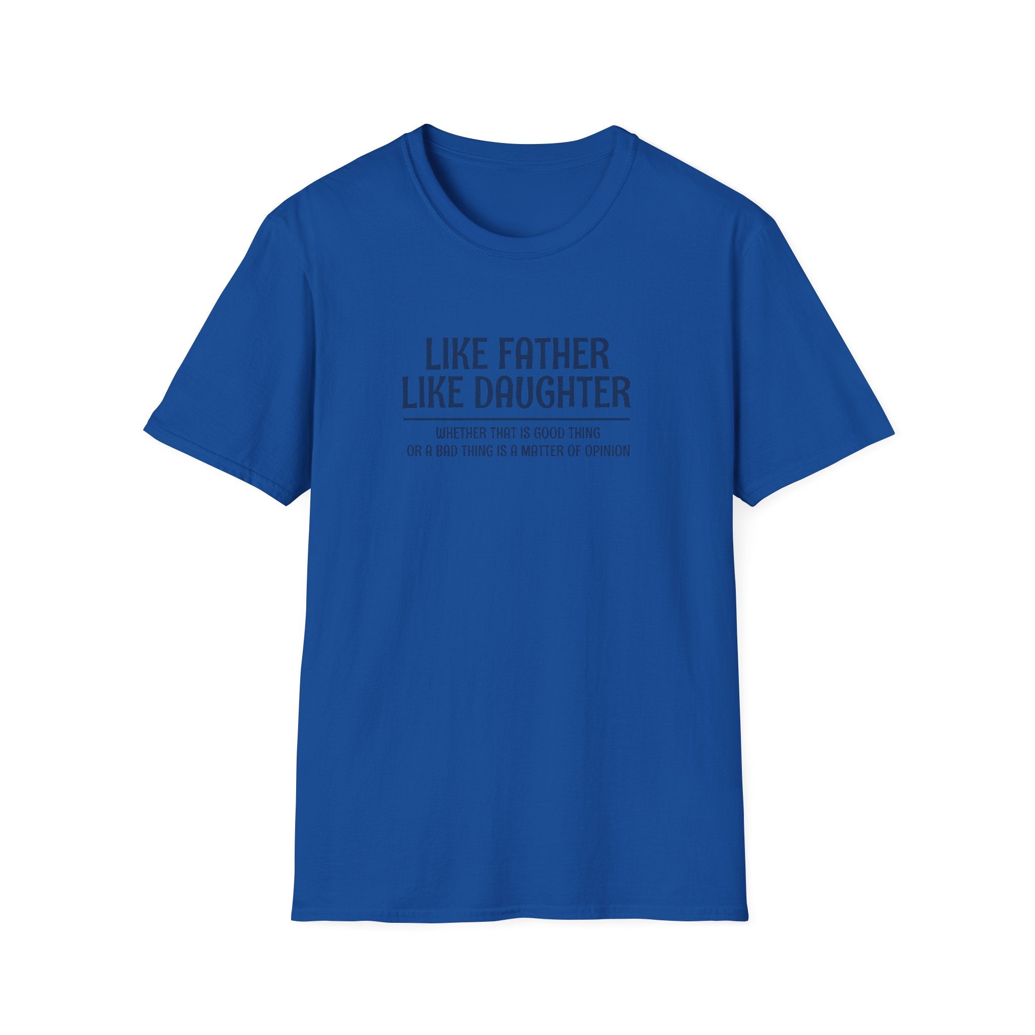 Like Father Like Daughter – Funny Dad Shirt | Father Daughter Matching Humor Tee | Father’s Day Gift for Dad | Family Graphic T-Shirt