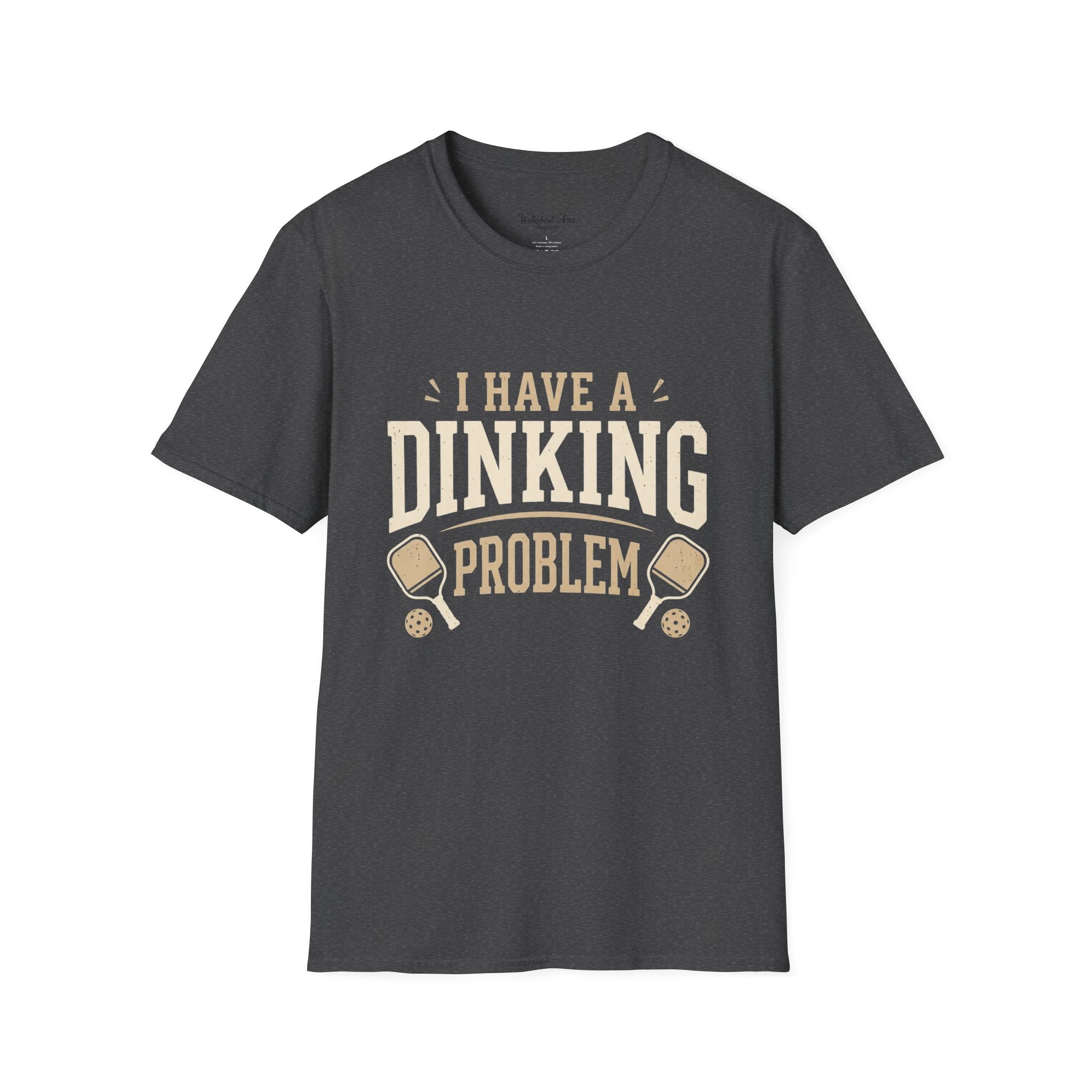 I Have a Dinking Problem Shirt – Funny Pickleball T-Shirt, Pickleball Gift for Men & Women Unisex Softstyle T-Shirt