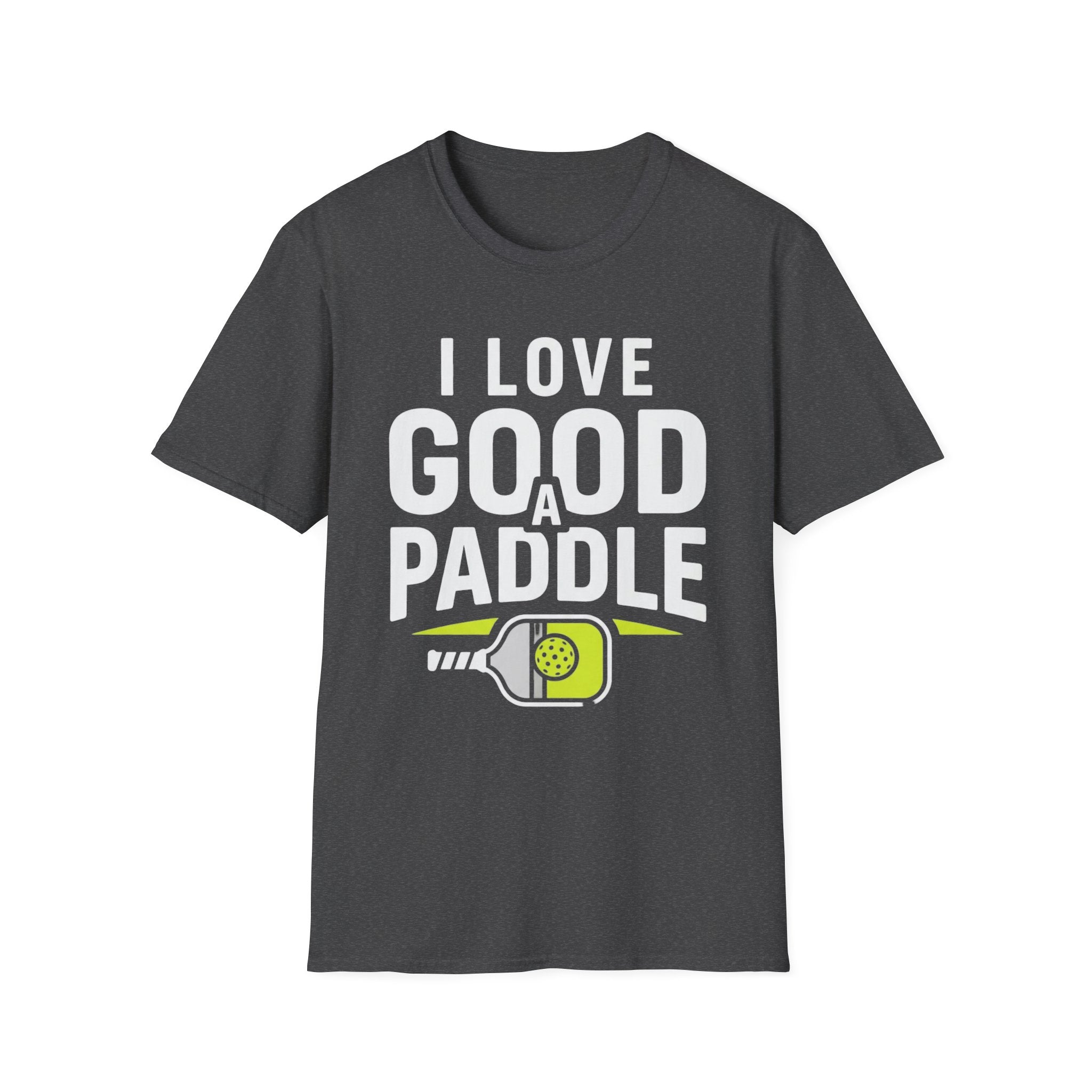 I Love a Good Paddle Shirt – Funny Pickleball Graphic Tee for Men & Women