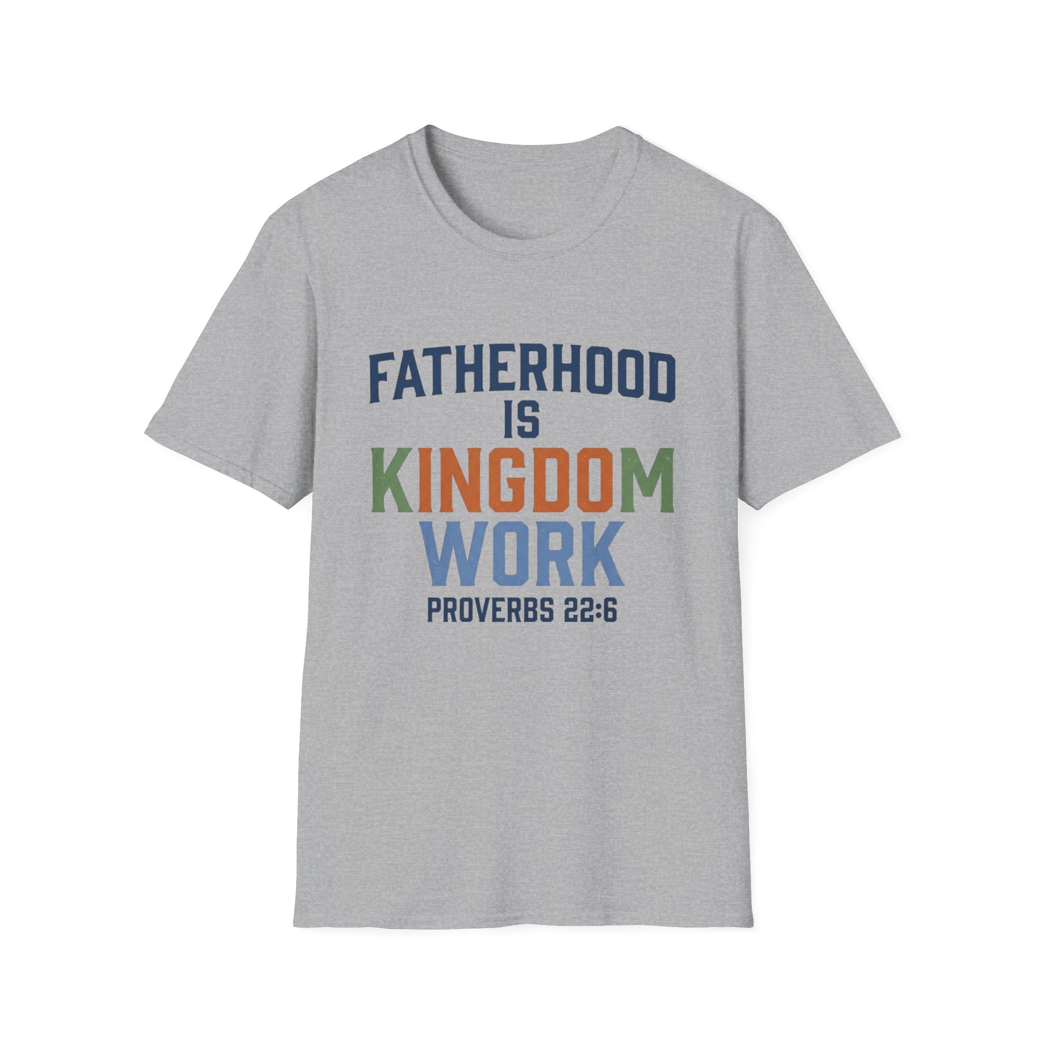 Fatherhood Is Kingdom Work Shirt | Proverbs 22:6 Christian Dad Tee | Faith-Based Father's Day Gift | Biblical Fatherhood T-Shirt | Men's Christian Apparel