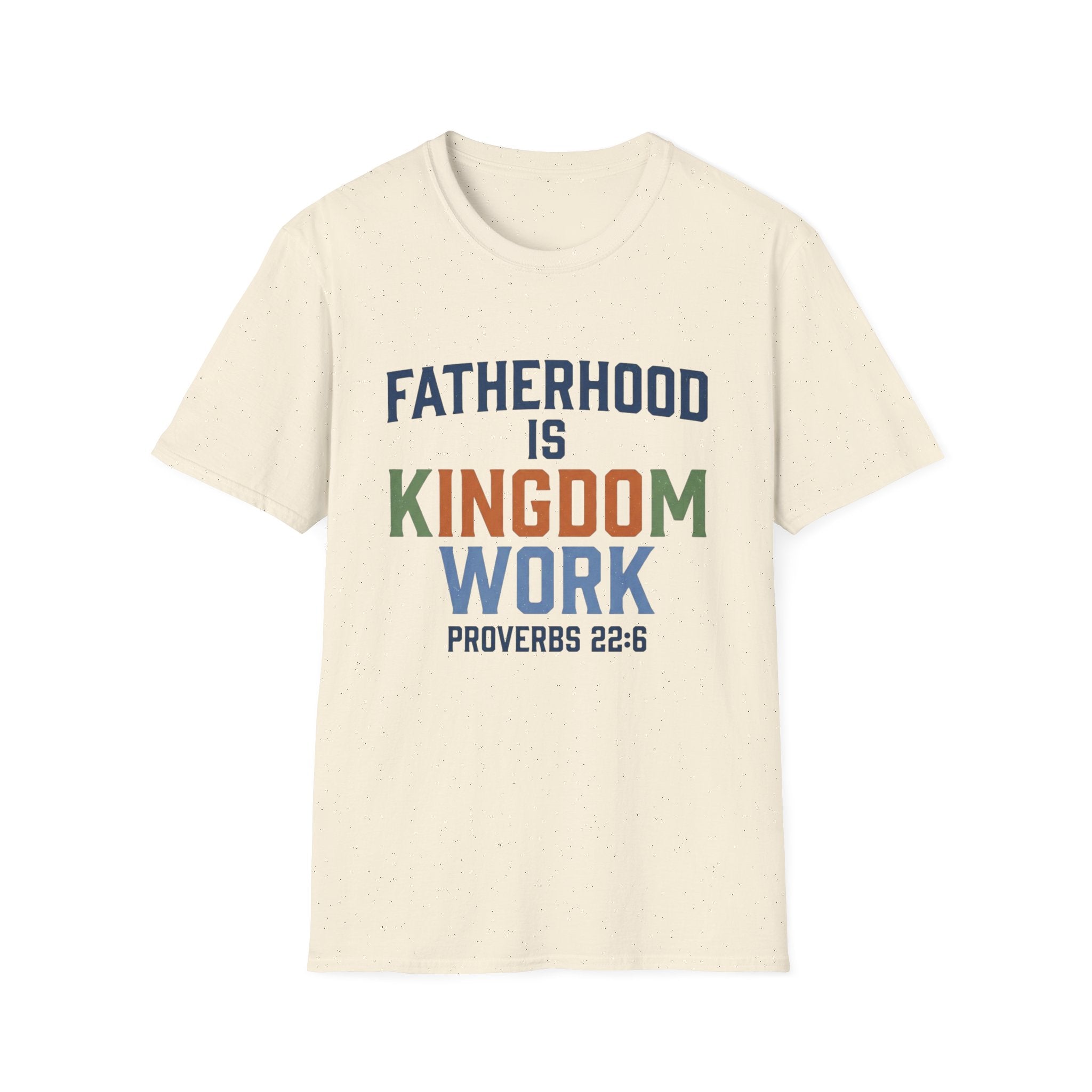 Fatherhood Is Kingdom Work Shirt | Proverbs 22:6 Christian Dad Tee | Faith-Based Father's Day Gift | Biblical Fatherhood T-Shirt | Men's Christian Apparel