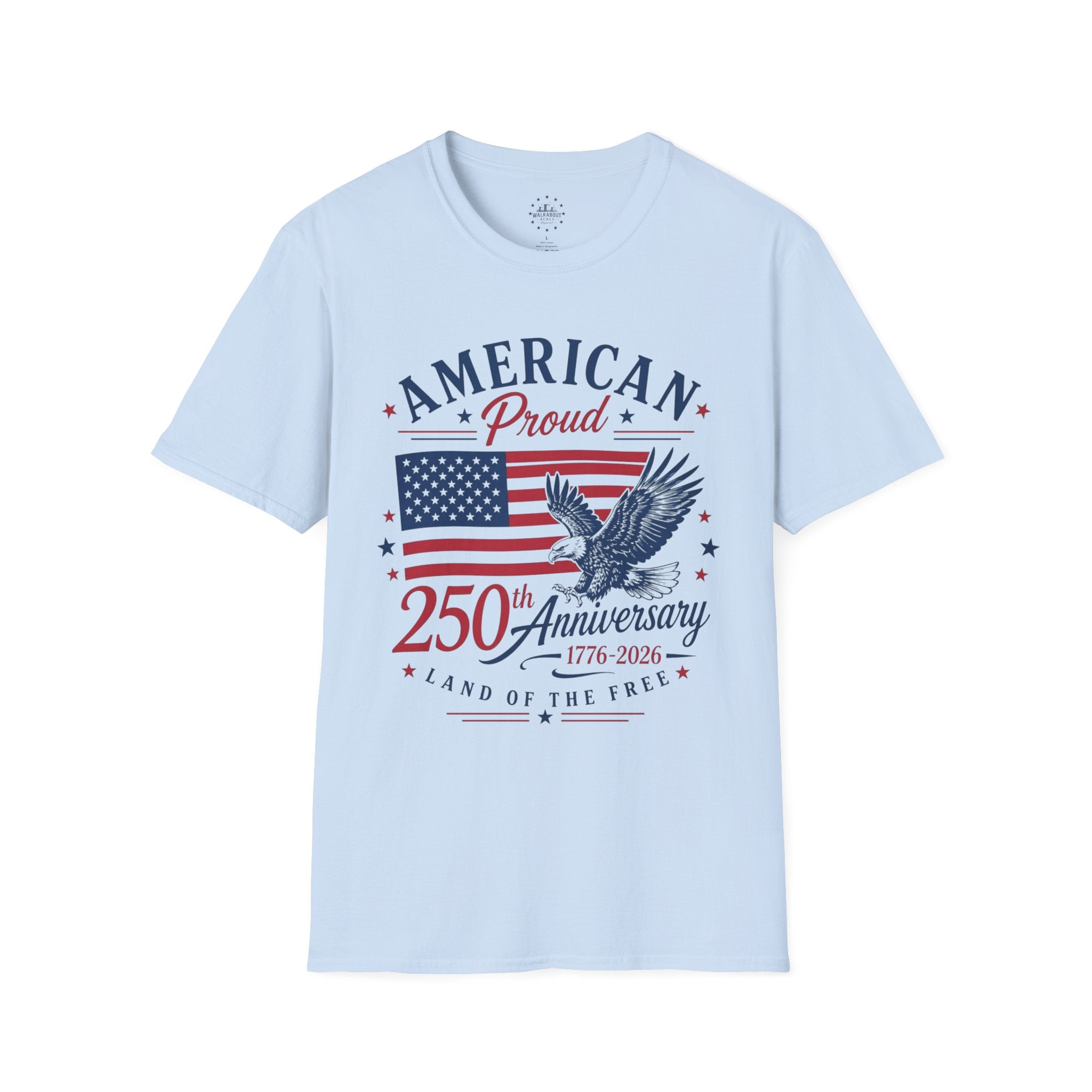 American Proud 250th Anniversary Shirt | 1776-2026 Patriotic USA Tee | Land of the Free Graphic T-Shirt