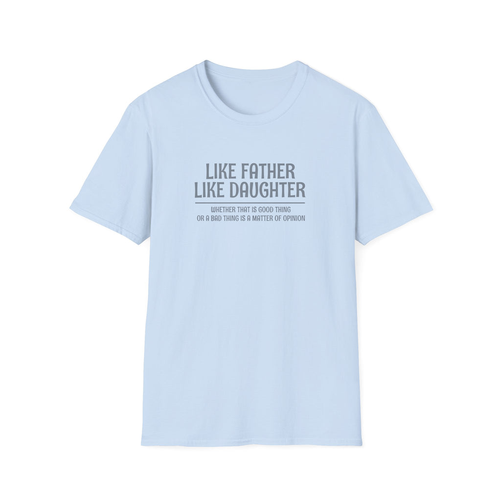 Like Father Like Daughter – Funny Dad Shirt | Father Daughter Matching Humor Tee | Father’s Day Gift for Dad | Family Graphic T-Shirt