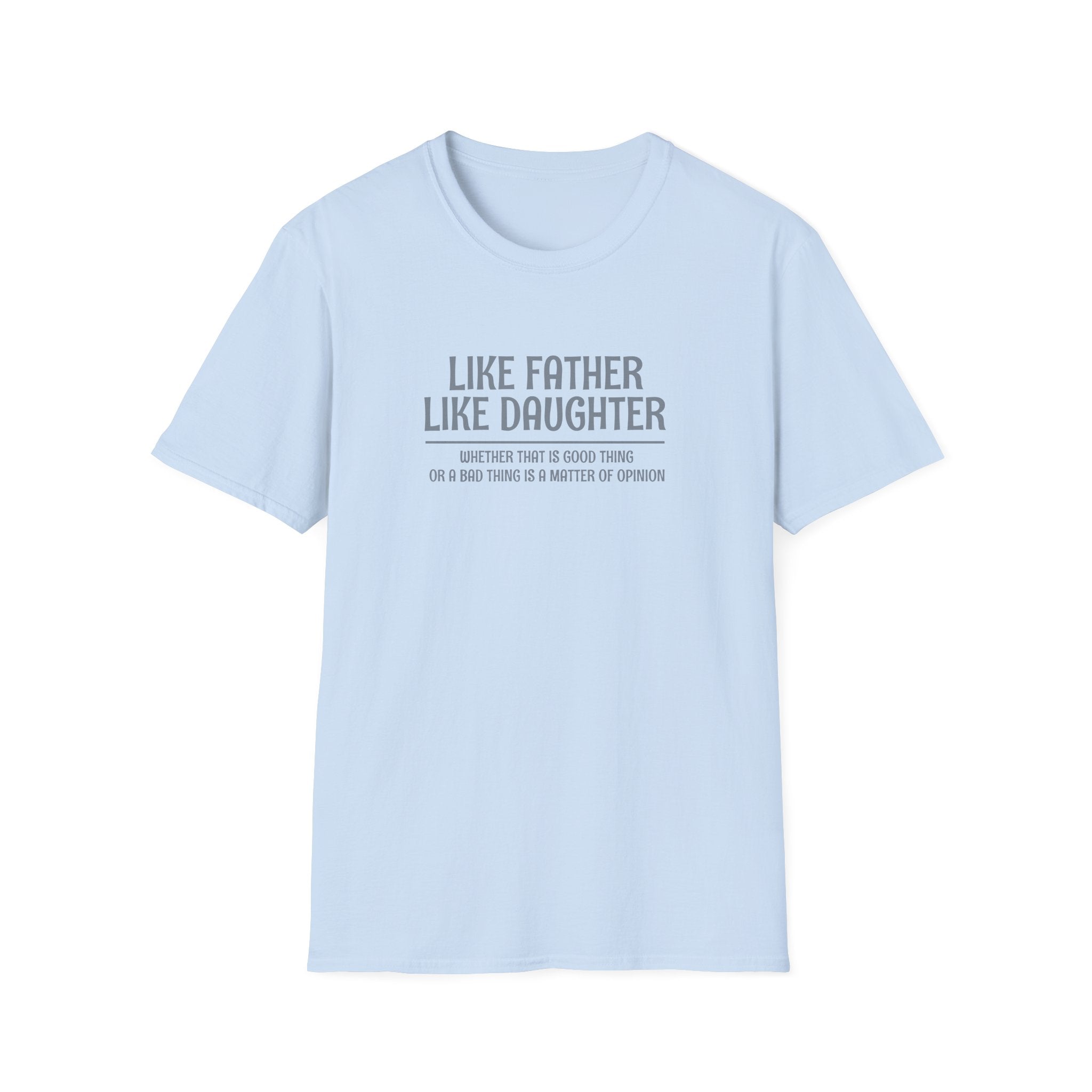 Like Father Like Daughter – Funny Dad Shirt | Father Daughter Matching Humor Tee | Father’s Day Gift for Dad | Family Graphic T-Shirt