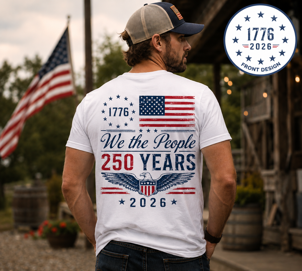 We The People • 250 Years • 1776–2026 Patriotic T-Shirt